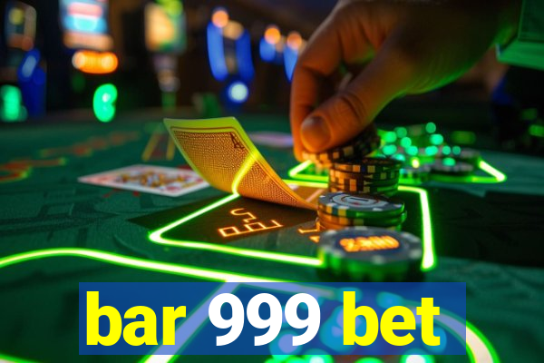 bar 999 bet