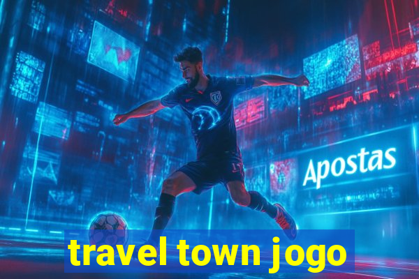 travel town jogo