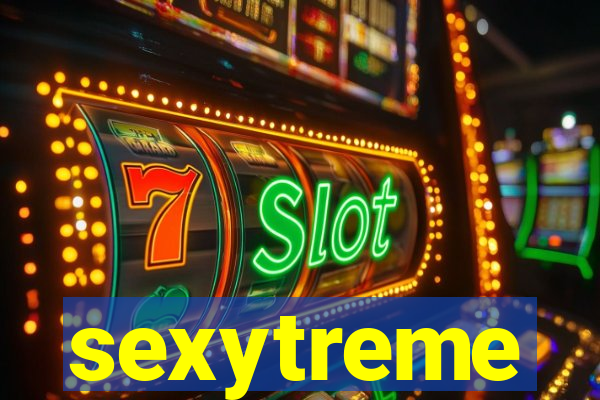 sexytreme