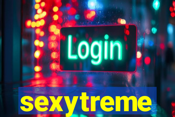 sexytreme