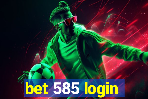 bet 585 login