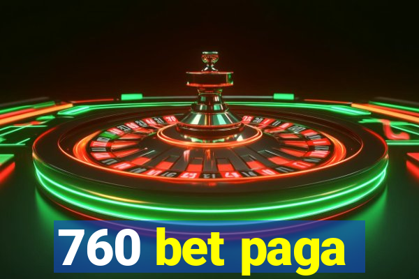 760 bet paga