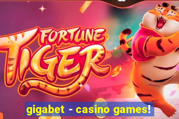 gigabet - casino games!