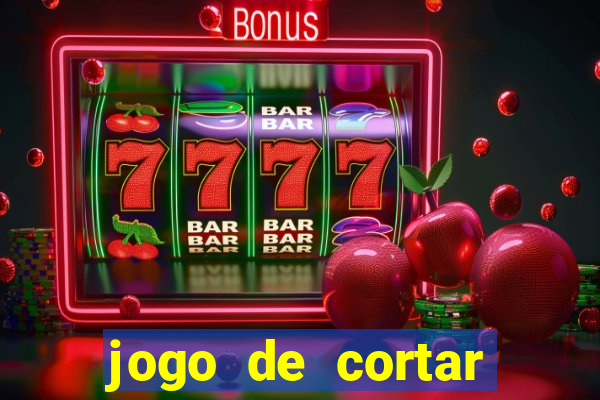 jogo de cortar frutas ganhar dinheiro