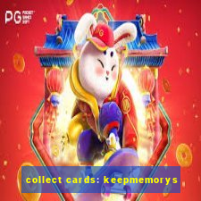 collect cards: keepmemorys