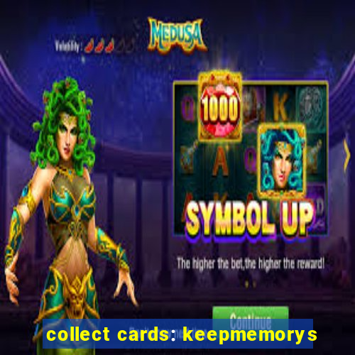 collect cards: keepmemorys