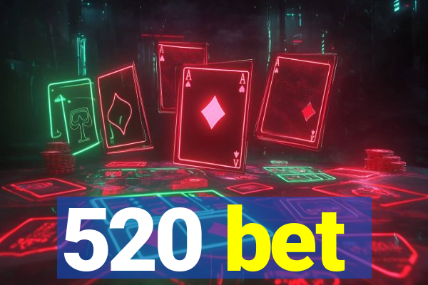 520 bet