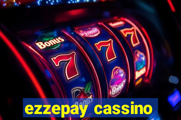 ezzepay cassino