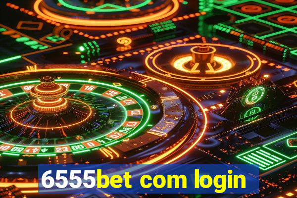 6555bet com login