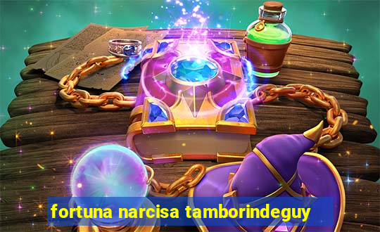 fortuna narcisa tamborindeguy