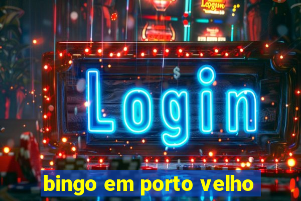 bingo em porto velho