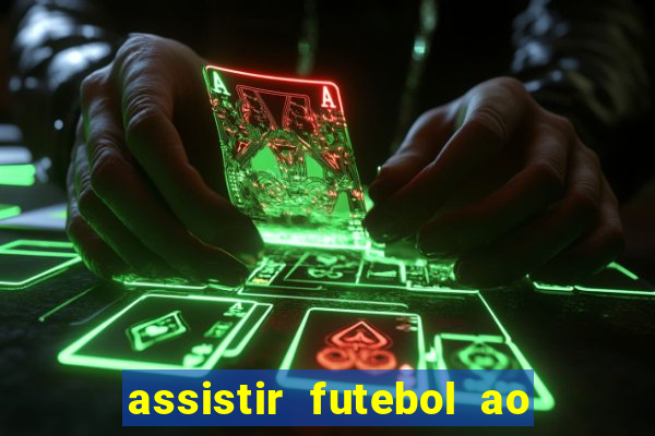 assistir futebol ao vivo sem virus