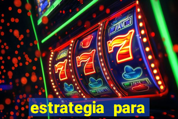 estrategia para jogar na roleta