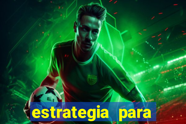 estrategia para jogar na roleta