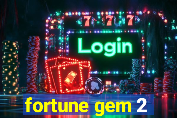 fortune gem 2