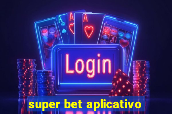 super bet aplicativo