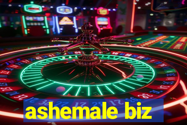 ashemale biz