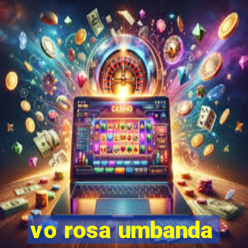 vo rosa umbanda