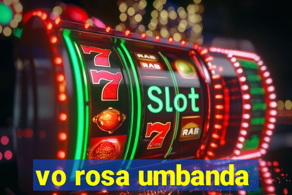 vo rosa umbanda