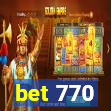 bet 770