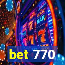 bet 770