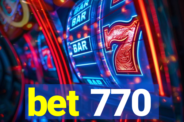 bet 770