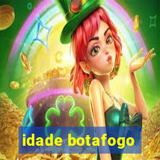 idade botafogo