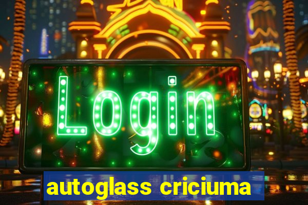 autoglass criciuma