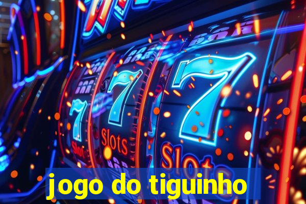 jogo do tiguinho