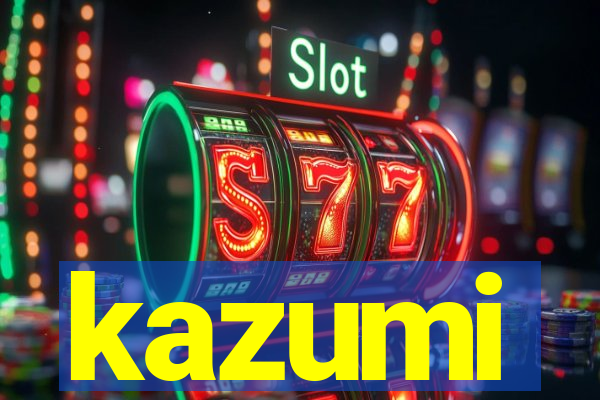 kazumi