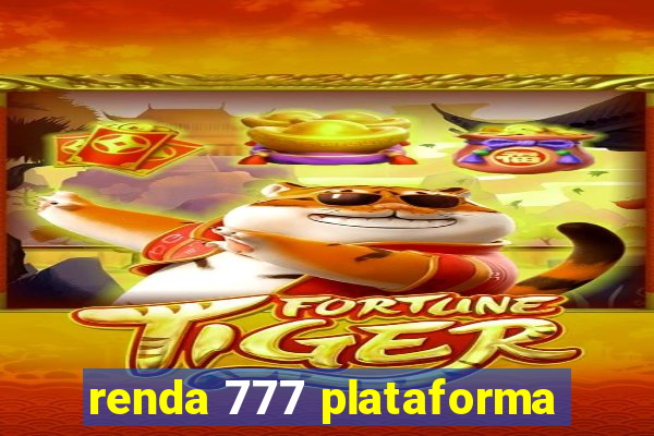 renda 777 plataforma