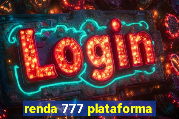 renda 777 plataforma