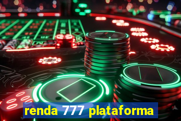 renda 777 plataforma