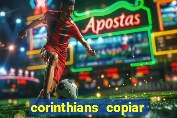 corinthians copiar e colar