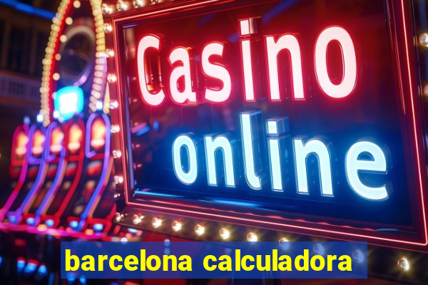 barcelona calculadora