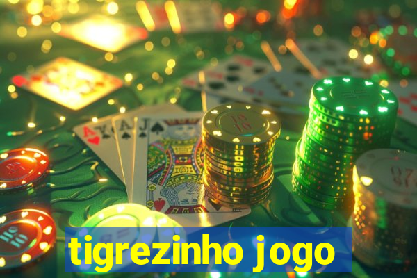 tigrezinho jogo