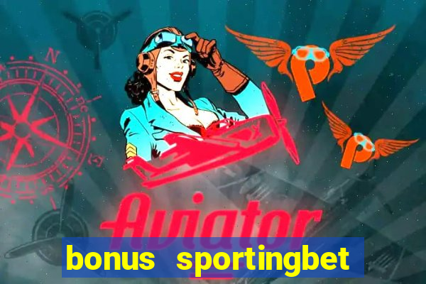 bonus sportingbet como funciona