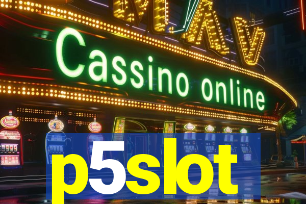 p5slot