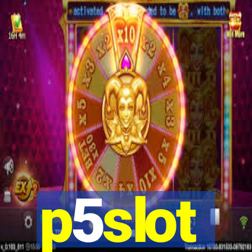 p5slot