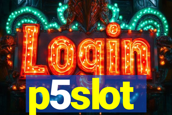 p5slot