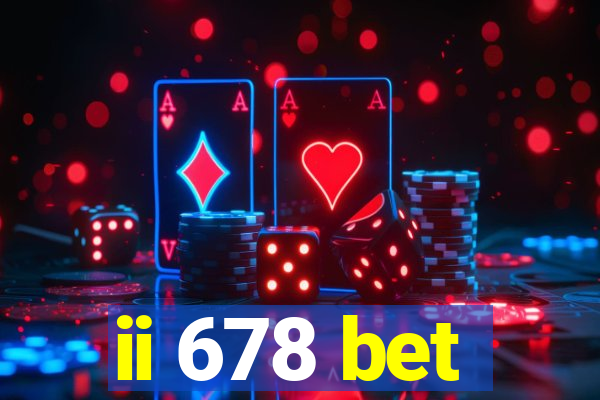 ii 678 bet