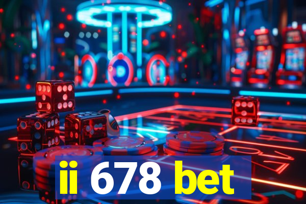 ii 678 bet