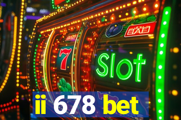 ii 678 bet