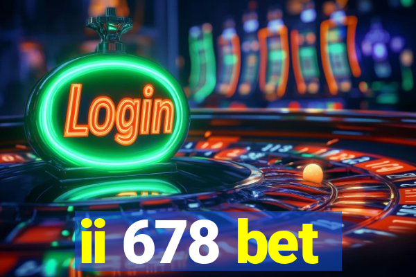 ii 678 bet