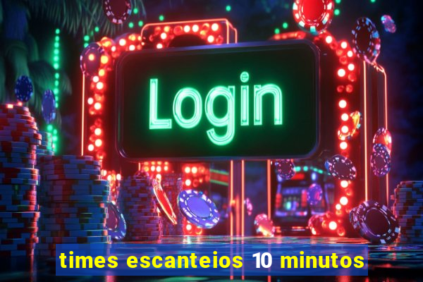 times escanteios 10 minutos