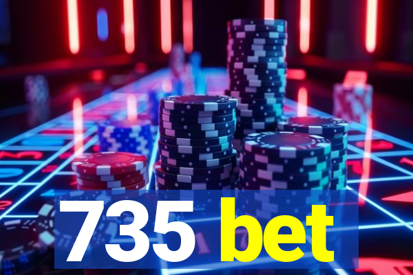 735 bet