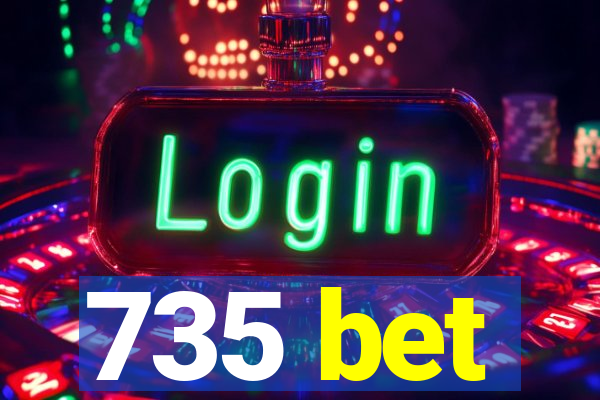 735 bet