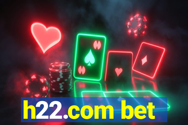 h22.com bet