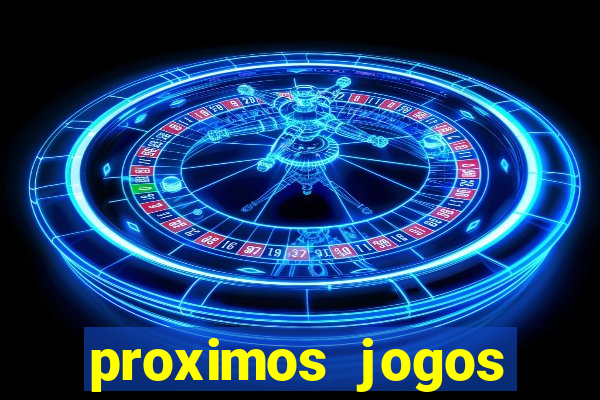 proximos jogos brasileirao serie a