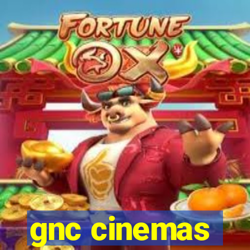 gnc cinemas